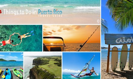 Puerto Rico Top 10 Things to Do, <BR>Places to Visit & Tours – 2024 Guide