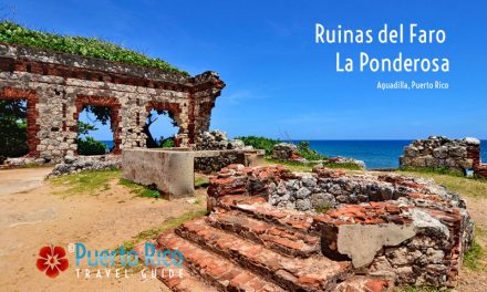 Ruinas del Faro La Ponderosa / Ponderosa Lighthouse Ruins <BR>Aguadilla, Puerto Rico – 2024 Guide